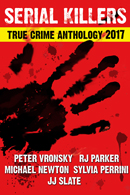 Serial Killer True Crime Anthology 2017 Volume 4